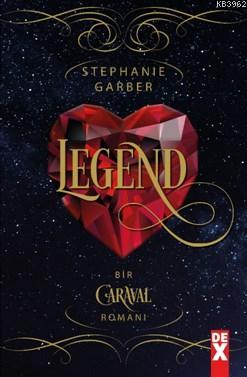 Caraval 2 - Legend; "Bir Garaval Romanı" | Stephanie Garber | Dex Kita