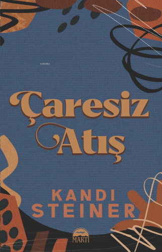 Çaresiz Atış | Kandi Steiner | Martı Yayınları