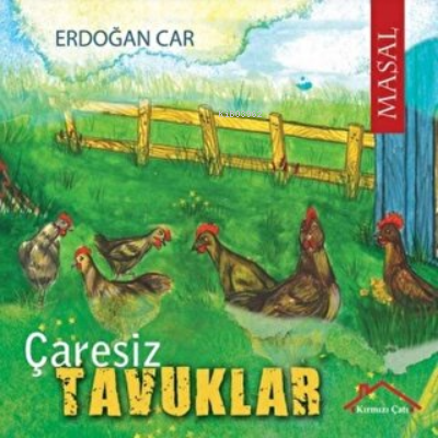 Çaresiz Tavuklar | Erdoğan Car | Kırmızı Çatı Yayınları