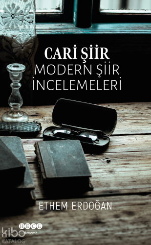 Cari Şiir;Modern Şiir İncelemeleri | Ethem Erdoğan | Hece Yayınları