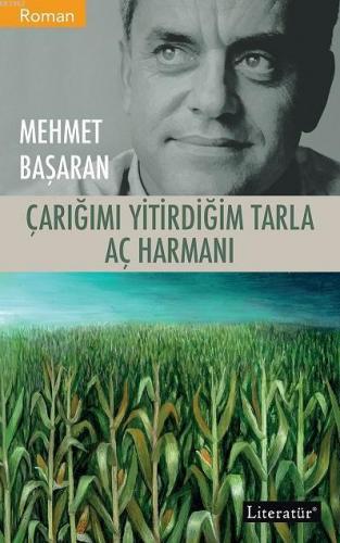 Çarığımı Yitirdiğim Tarla / Aç Harmanı | Mehmet Başaran | Literatür Ya