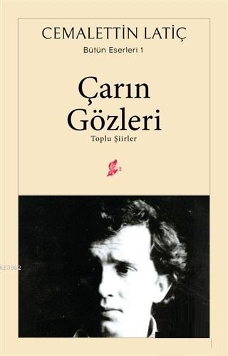 Çarın Gözleri Toplu Şiirler | Cemalettin Latiç | Okur Kitaplığı Yayınl