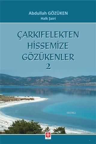 Çarkıfelekten Hissemize Gözükenler 2 | Abdullah Gözüken | Ekin Kitabev