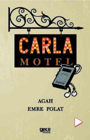 Carla Motel | Agah Emre Polat | Gece Kitaplığı Yayınları