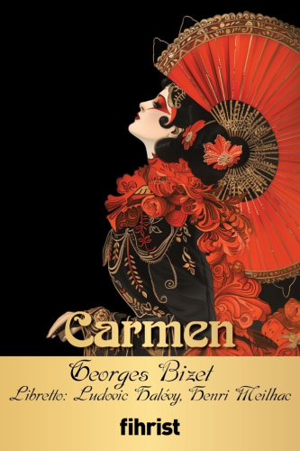 Carmen;Opera Klasikleri: 10 | Georges Bizet | Fihrist Kitap