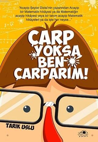 Çarp Yoksa Ben Çarparım! | Tarık Uslu | Uğurböceği Yayınları