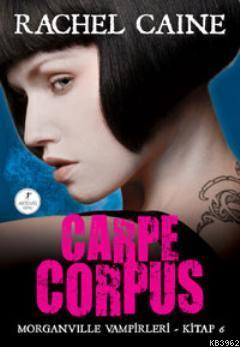 Carpe Corpus | Rachel Caine | Artemis Yayınları