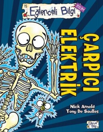 Çarpıcı Elektrik; Eğlenceli Bilgi | Nick Arnold | Eğlenceli Bilgi Yayı