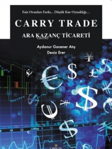 Carry Trade - Ara Kazanç Ticareti;Faiz Oranları Farkı... Düşük Kur Oyn