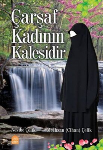 Çarşaf Kadının Kalesidir | Nesibe Çelik | Yasin Yayınevi