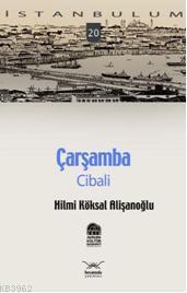 Çarşamba - Cibali; İstanbulum 20 | Hilmi Köksal Alişanoğlu | Heyamola 