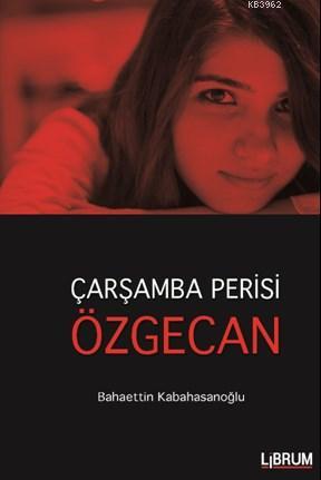 Çarşamba Perisi Özgecan | Bahaettin Kabahasanoğlu | Librum Kitap