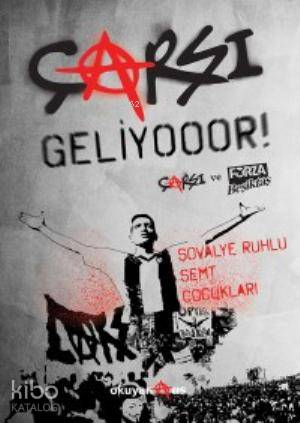 Çarşı Geliyooor!; Çarşı ve Forza Beşiktaş | Kolektif | Okuyan Us Yayın