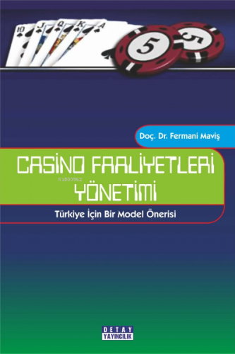 Casino Faaliyetleri Yönetimi; Türkiye İçin Bir Model Önerisi | Fermani