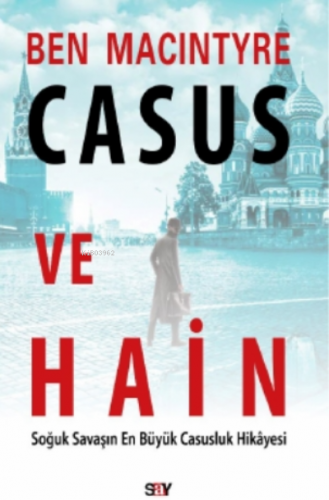 Casus ve Hain | Ben Macintyre | Say Yayınları