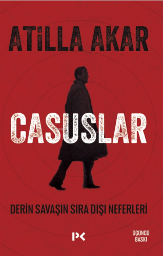 Casuslar;Derin Savaşın Sıra Dışı Neferleri | Atilla Akar | Profil Yayı