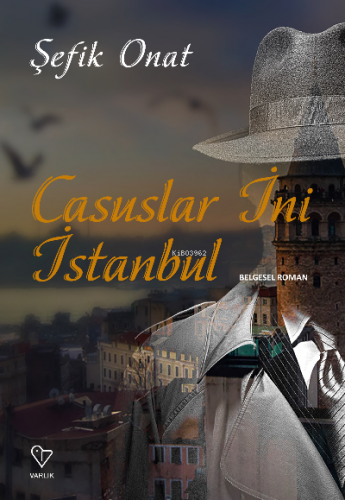 Casuslar İni İstanbul | Şefik Onat | Varlık Yayınları