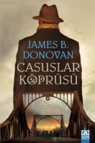 Casuslar Köprüsü | James B. Donovan | Altın Kitaplar