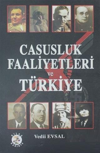 Casusluk Faaliyetleri ve Türkiye | Vedii Evsal | Bilge Karınca Yayınla