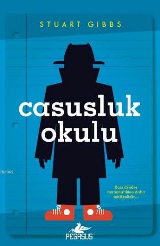 Casusluk Okulu | Stuart Gibbs | Pegasus Yayıncılık