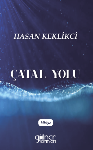 Çatal Yolu | Hasan Keklikci | Gülnar Yayınları