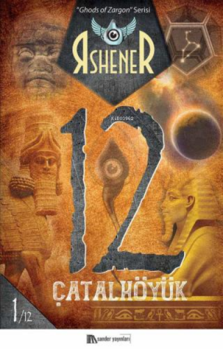 Çatalhöyük 12 - Ghods of Zargon Serisi 1. Kitap | R. Shener | Sander Y