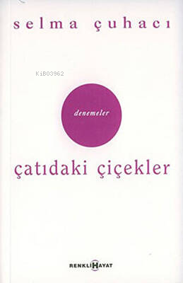 Çatıdaki Çiçekler - Hep Bir Yarın Var | Selma Çuhacı | Renkli Hayat Ya