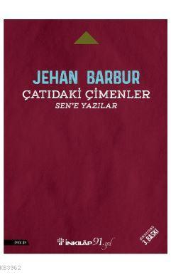 Çatıdaki Çimenler; Sen'e Yazılar | Jehan Barbur | İnkılâp Kitabevi