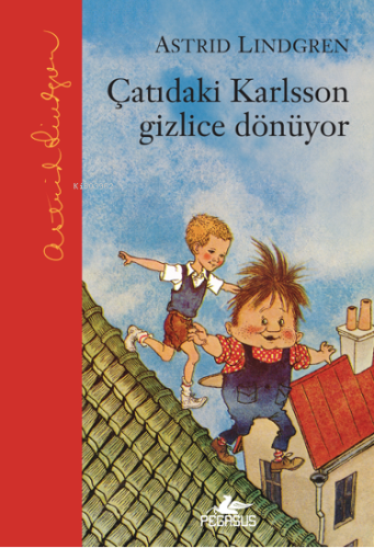 Çatıdaki Karlsson Gizlice Dönüyor – Ciltli | Astrid Lindgren | Pegasus