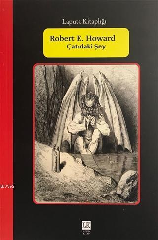 Çatıdaki Şey; Laputa Kitaplığı | Robert E. Howard | Laputa Kitap