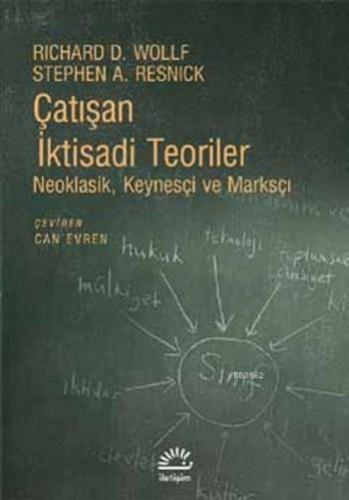 Çatışan İktisadi Teoriler; Neoklasik, Keynesçi ve Marksçı | Richard D.