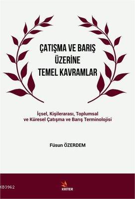 Çatışma ve Barış Üzerine Temel Kavramlar İçsel Kişilerarası Toplumsal 