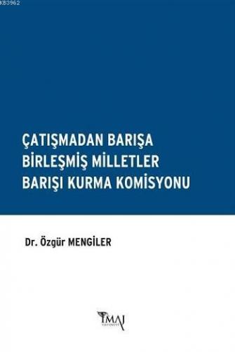 Çatışmadan Barışa Birleşmiş Milletler Barışı Kurma Komisyonu | Özgür M