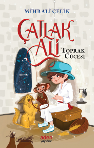 Çatlak Ali;Toprak Cücesi | Mihrali Çelik | Aden Yayınları