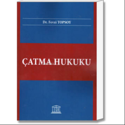 Çatma Hukuku | Fevzi Topsoy | Legal Yayıncılık