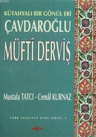 Çavdaroğlu Müfti Derviş Kütahyalı Bir Gönül Eri | Cemal Kurnaz | Akçağ