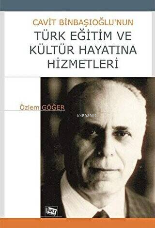 Cavit Binbaşıoğlu'nun Türk Eğitim ve Kültür Hayatına Hizmetleri | Özle