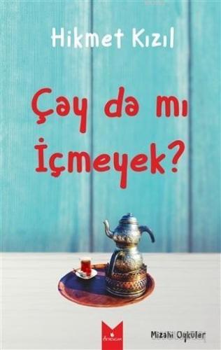 Çay da mı İçmeyek? | Hikmet Kızıl | Serencam Yayınları