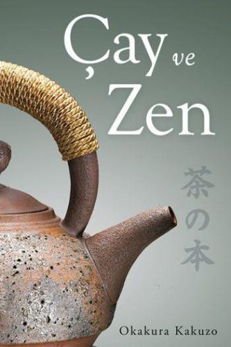 Çay ve Zen | Okakura Kakuzo | Maya Kitap