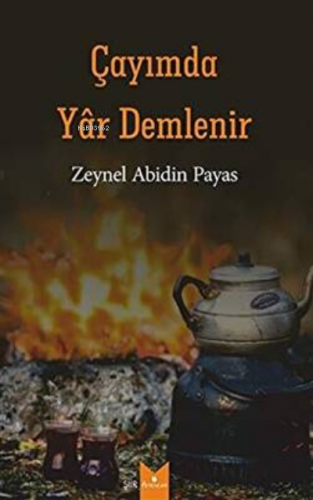 Çayımda yâr demlenir | Zeynel Abidin Payas | Serencam Yayınları