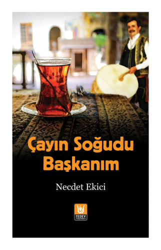 Çayın Soğudu Başkanım | Necdet Ekici | Tedev Yayınları