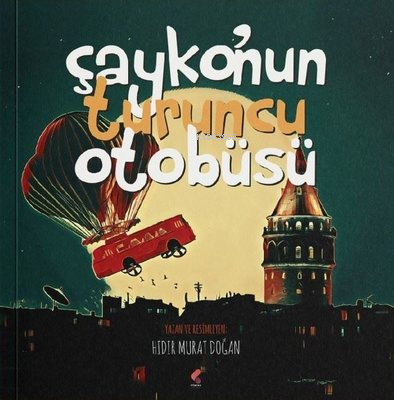 Çayko'nun Turuncu Otobüsü | Hıdır Murat Doğan | Klaros Yayınları