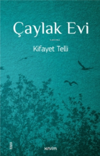 Çaylak Evi | Kifayet Telli | Kavim Yayıncılık