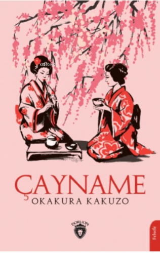 Çayname | Okakura Kakuzo | Dorlion Yayınevi