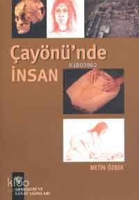 Çayönü´nde İnsan | Metin Özbek | Arkeoloji ve Sanat Yayınları