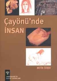 Çayönü´nde İnsan | Metin Özbek | Arkeoloji ve Sanat Yayınları