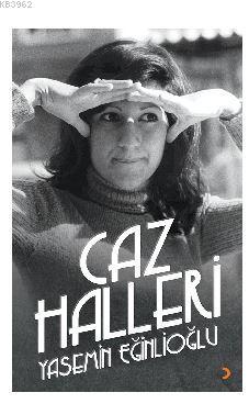 Caz Halleri | Yasemin Eğinlioğlu | Cinius Yayınları