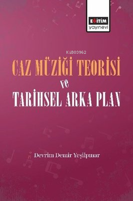 Caz Müziği Teorisi ve Tarihsel Arka Plan | Devrim Demir Yeşilpınar | E