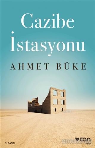 Cazibe İstasyonu | Ahmet Büke | Can Yayınları