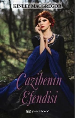 Cazibenin Efendisi | Kinley MacGregor | Epsilon Yayınevi